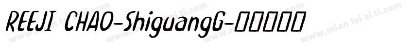 REEJI CHAO-ShiguangG字体转换